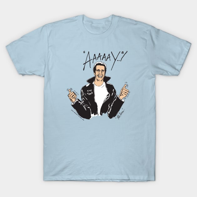 The Fonz - Aaaaay! T-Shirt by Chewbaccadoll